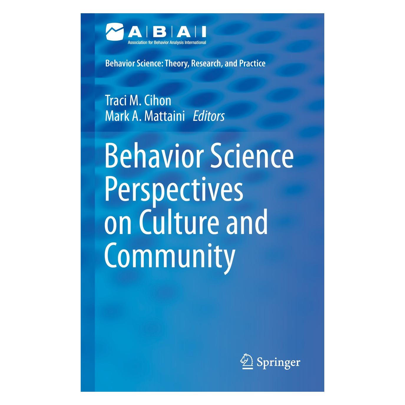 Springer Behavior Science Perspectives on Culture and Community (Englisch, Hardcover, Mark A. Mattaini, Traci M. Cihon) (9783030454203)