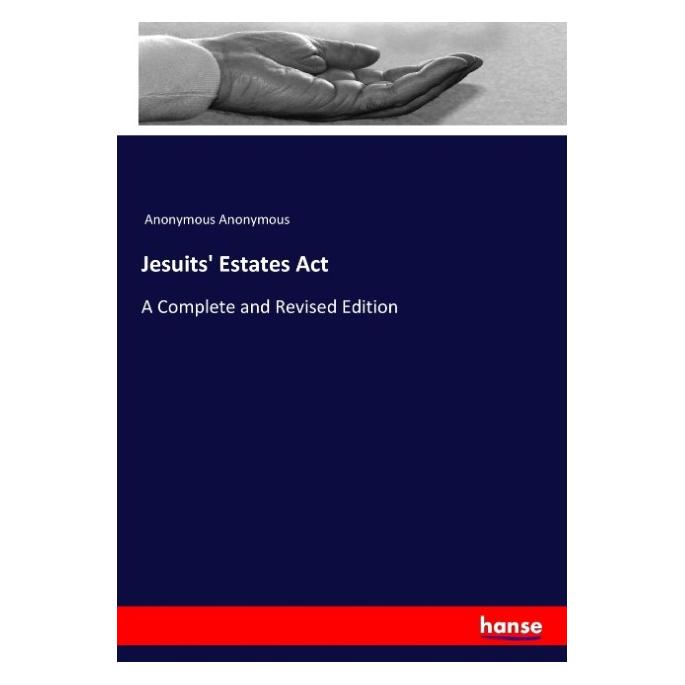 Hansebooks Jesuits' Estates Act (Englisch, Softcover, Anonymous Anonymous, Heinrich Preschers) (55923397)