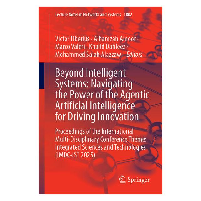 Springer Beyond Intelligent Systems: Navigating the Power of the Agentic Artificial Intelligence for Driving (Englisch, Softcover, Alhamzah Malik Alnoor, Khalid Dahleez, Marco Valeri, Mohammed Salah Alazzawi, Victor Tiberius) (66017166)