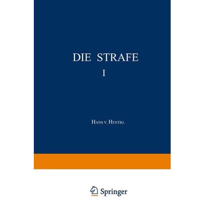 Die Strafe I, Taschenbuch von Hans v. Hentig, Springer Berlin, 978-3-642-49015-6