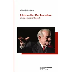 Johannes Rau: Der Besondere, Biografien von Ulrich Heinemann