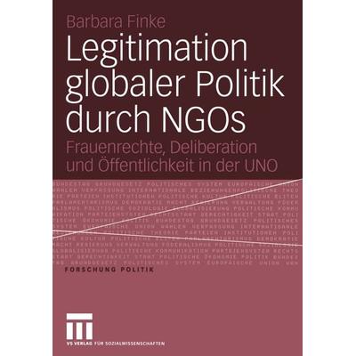 Legitimation globaler Politik durch NGOs, Taschenbuch von Barbara Finke, VS Verlag für Sozialwissenschaften, 978-3-531-14617-1