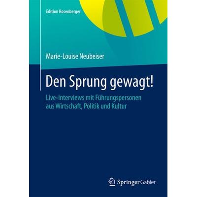 Den Sprung gewagt!, Gebundene Ausgabe von Marie-Louise Neubeiser, Springer Fachmedien Wiesbaden GmbH, 978-3-658-07871-3