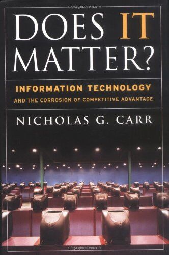 Carr, Nicholas G. - Does It Matter?: Information Technology and the Corrosion of Competitive Advantage - Preis vom 30.09.2026 09:01:18 h