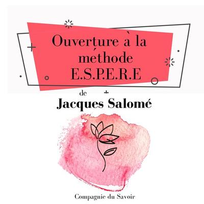 Ouverture à la méthode ESPERE - Jacques Salome, Audio, 9782821110434