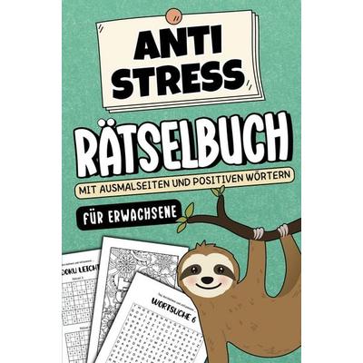 Anti Stress Rätselbuch für Erwachsene - Mit Ausmalseiten und positiven Wörtern, Taschenbuch von Offline Oase, Bookmundo, 978-94-038-4808-2