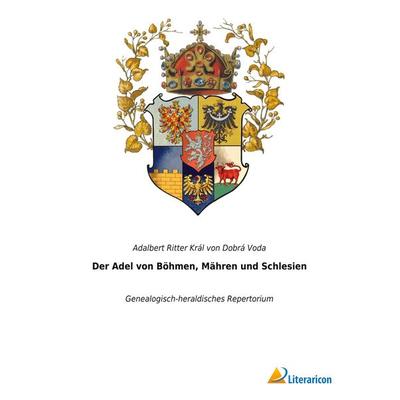 Der Adel von Böhmen, Mähren und Schlesien, Taschenbuch von , Literaricon, 978-3-96506-521-5