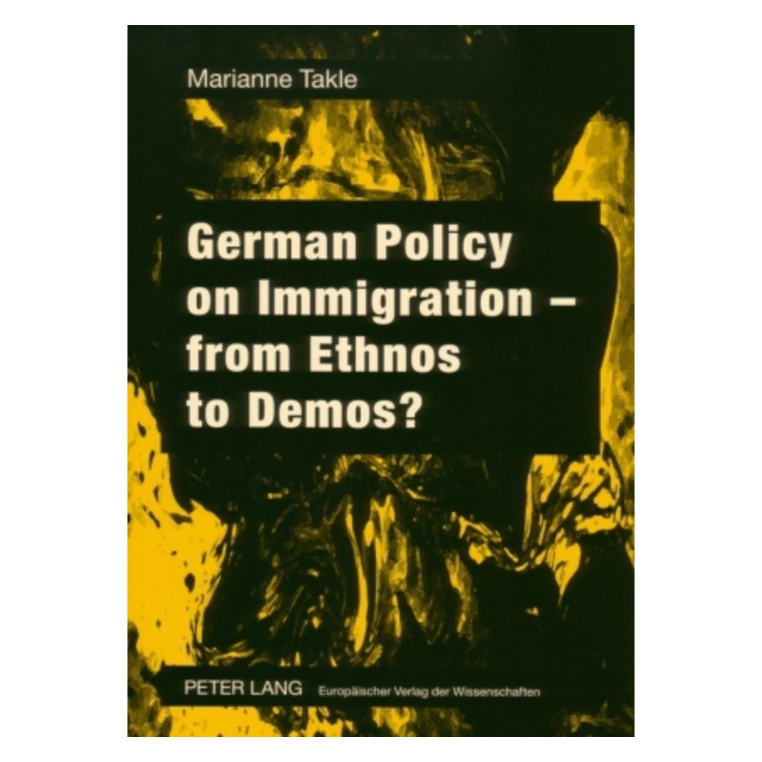 Peter Lang German Policy on Immigration - from Ethnos to Demos? (Englisch, Softcover, Marianne Takle) (56023792)