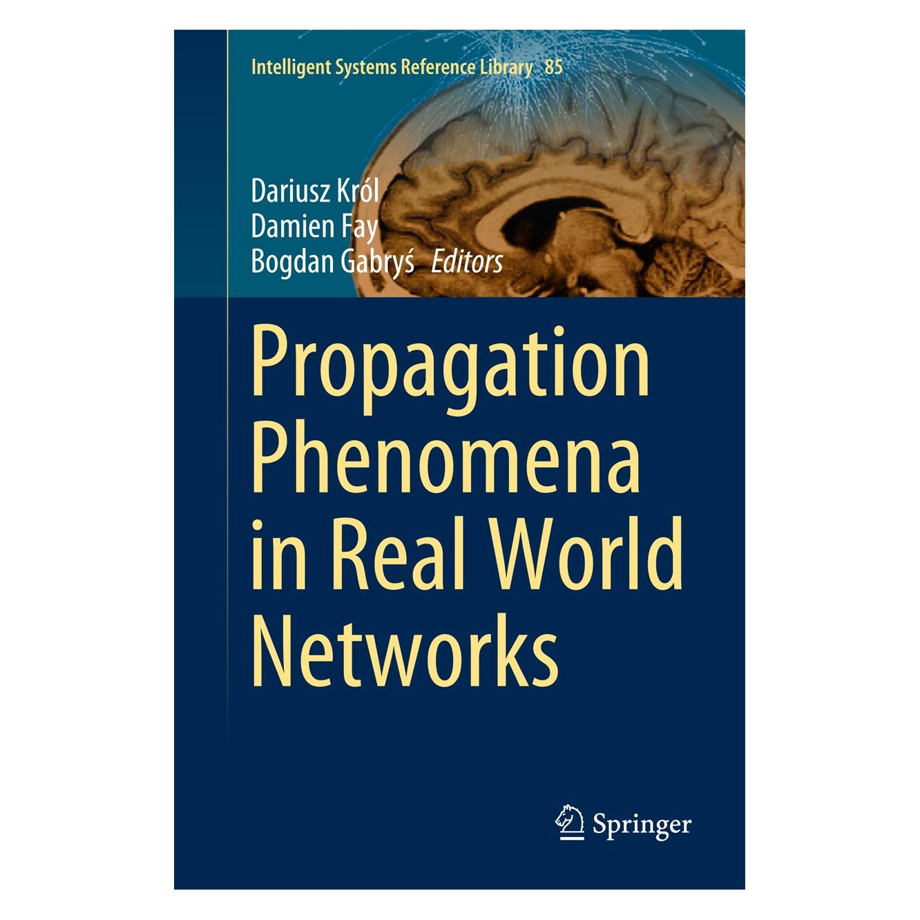 Springer Propagation Phenomena in Real World Net (Englisch, Hardcover, Bogdan Gabryś, Damien Fay, Dariusz Król) (9783319159157)