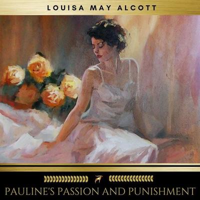 Pauline's Passion and Punishment - Louisa May Alcott, Audio, 9782378981655