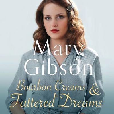 Bourbon Creams and Tattered Dreams - Mary Gibson, Audio, 9781035928354