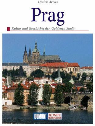 Arens, Detlev (Herausgeber) - Prag. Kunst - Reiseführer. Kunst, Kultur und Geschichte der 'Goldenen Stadt' - Preis vom 13.10.2026 19:28:25 h