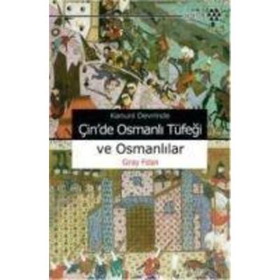 Kanuni Devrinde Cinde Osmanli Tüfegi ve Osmanlilar, Taschenbuch von Giray Fidan, Yeditepe Yayinevi, 978-605--405274-5