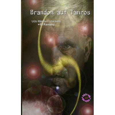 Brandon auf Tanros, Taschenbuch von Udo Meessen, Tredition, 978-3-347-60410-0