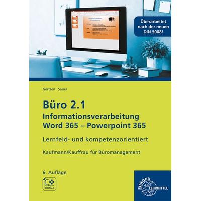 Büro 2.1, Informationsverarbeitung Word 365, PP 365, Taschenbuch von Christiane Gertsen,Gisbert Sauer, Europa-Lehrmittel, 978-3-7585-4246-6
