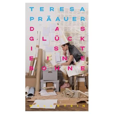 Das Glück ist eine Bohne, Gebundene Ausgabe von Teresa Präauer, Wallstein Verlag, 978-3-8353-3948-4