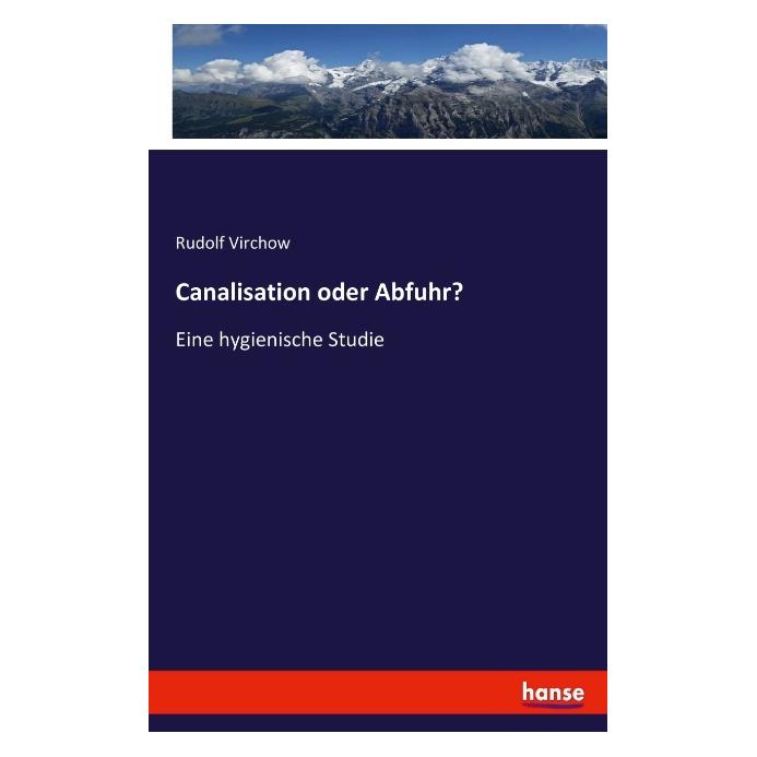 Hansebooks Canalisation oder Abfuhr? (Deutsch, Softcover, Rudolf Virchow) (55908728)