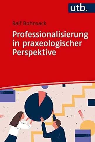 Ralf Bohnsack - Professionalisierung in praxeologischer Perspektive - Preis vom 09.10.2026 07:28:09 h