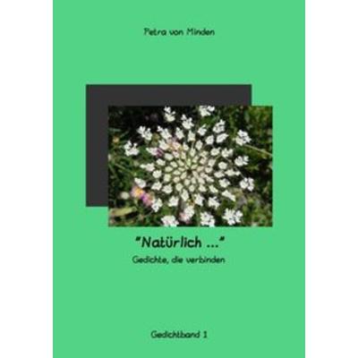 Verbundenheit / 'Natürlich ...'; Taschenbuch von Petra von Minden, Epubli, 978-3-7529-5304-6