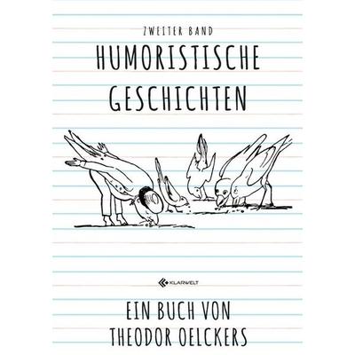 Humoristische Geschichten, Taschenbuch von Theodor Oelckers, Epubli, 978-3-7485-3293-4