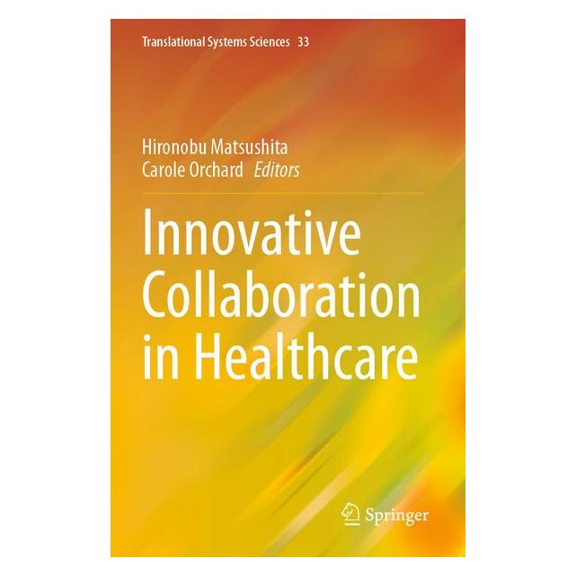 Springer Innovative Collaboration in Healthcare (Englisch, Softcover, Hironobu Matsushita, Orchard) (69163498)