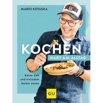 Kochen hart am Alltag, Gebundene Ausgabe von Mario Kotaska, Gräfe und Unzer Autorenverlag