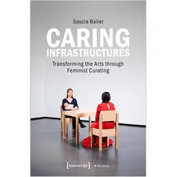 Caring Infrastructures, Fachbücher von Sascia Bailer