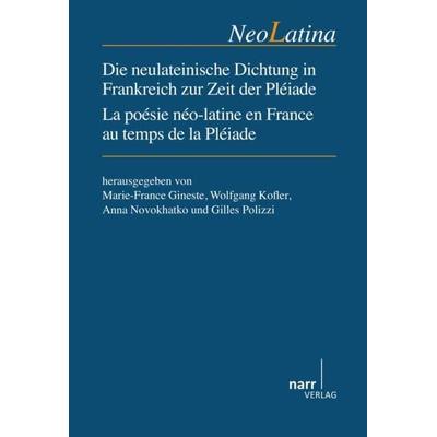 Die neulateinische Dichtung in Frankreich zur Zeit der Pléiade / La Poésie néo-latine en France au temps de la Pléiade, Gebundene Ausgabe von
