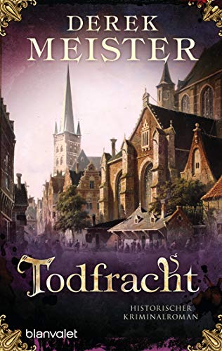 Derek Meister - Todfracht: Historischer Kriminalroman (Patrizier Rungholt, Band 4) - Preis vom 07.10.2026 11:45:10 h