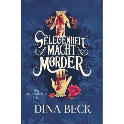 Gelegenheit macht Mörder, Taschenbuch von Dina Beck, Tolino media, 978-3-7592-4905-0