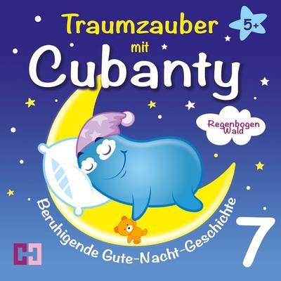 Regenbogenwald - Beruhigende Gute-Nacht-Geschichte - Cubanty Kuscheltier, Audio, 4067248206744