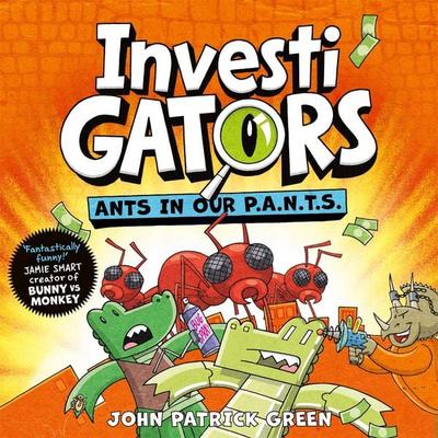 InvestiGators: Ants in Our P.A.N.T.S. - John Patrick Green, Audio, 9781035083718