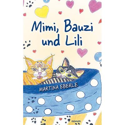 Mimi, Bauzi und Lili, Taschenbuch von Martina Eberle, Novum Verlag, 978-3-99146-661-1
