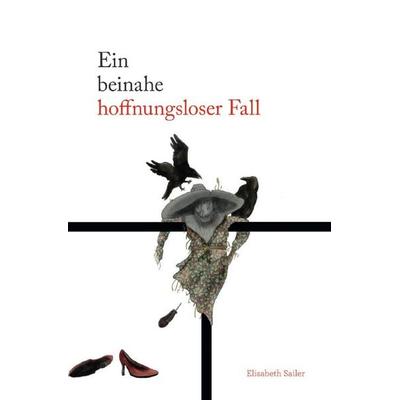 Ein beinahe hoffnungsloser Fall, Taschenbuch von Elisabeth Sailer, Epubli, 978-3-8187-2300-2