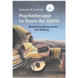 Psychotherapie im Raum der Göttin, Fachbücher von Gertrude R. Croissier