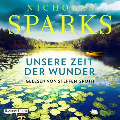 Unsere Zeit der Wunder - Nicholas Sparks, Audio, 9783837165982