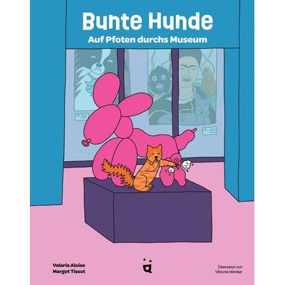 Bunte Hunde, Gebundene Ausgabe von Valeria Aloise, Helvetiq, 978-3-03964-118-5