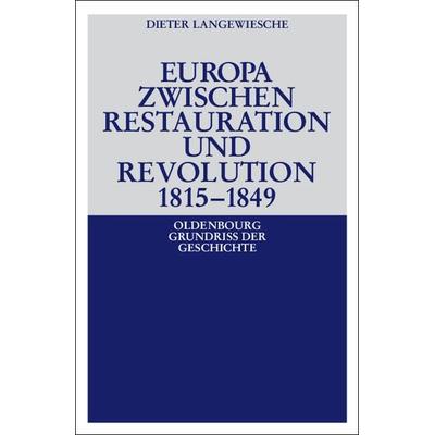 Europa zwischen Restauration und Revolution 1815-1849, Gebundene Ausgabe von Dieter Langewiesche, De Gruyter Mouton, 978-3-486-49765-6