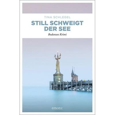 Still schweigt der See, Taschenbuch von Tina Schlegel, Emons Verlag, 978-3-7408-0936-2