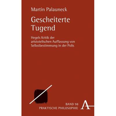 Gescheiterte Tugend, Gebundene Ausgabe von Martin Palauneck, Verlag Karl Alber, 978-3-495-49174-4