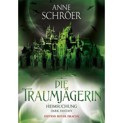 Die Traumjägerin, Taschenbuch von Anne Schröer, Edition Roter Drache, 978-3-96815-081-9