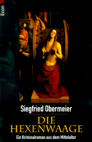 Siegfried Obermeier - Die Hexenwaage. Ein Kriminalroman aus dem 17. Jahrhundert. - Preis vom 19.10.2026 19:33:35 h