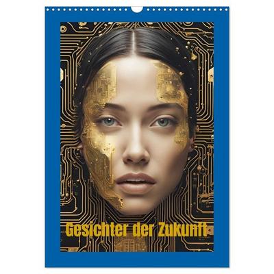 Gesichter der Zukunft (Wandkalender 2026 DIN A3 hoch), CALVENDO Monatskalender