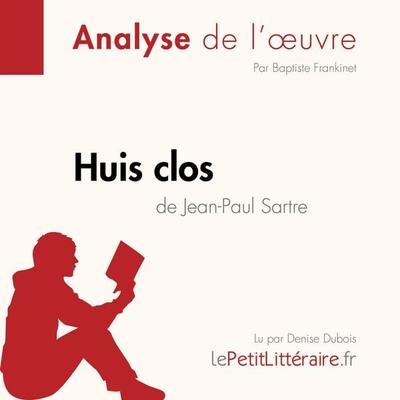 Huis clos de Jean-Paul Sartre (Fiche de lecture) - LePetitLitteraire,Baptiste Frankinet, Audio, 9782808030922
