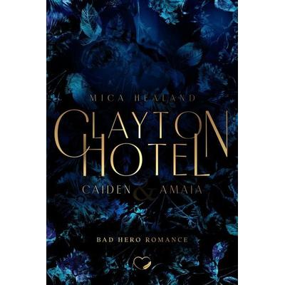 Clayton Hotel, Taschenbuch von Mica Healand, Nova Md