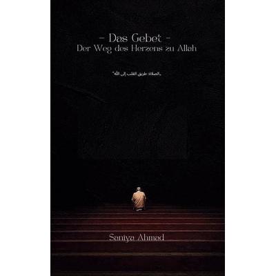 Das Gebet, Taschenbuch von Saniya Ahmad, BoD – Books on Demand, 978-3-7597-6147-7
