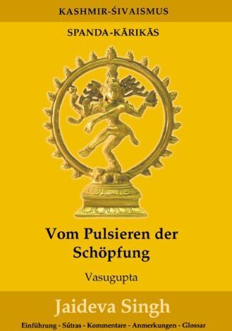 Jaideva Singh - Vom Pulsieren der Schöpfung: Spanda-Karikas - Preis vom 09.10.2026 07:28:09 h