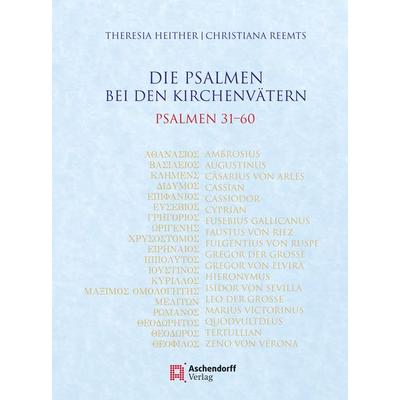 Die Psalmen bei den Kirchenvätern. Psalmen 31-60, Taschenbuch von Theresia Heither,Christiana Reemts, Aschendorff, 978-3-402-24682-5