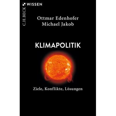 Klimapolitik, Taschenbuch von Ottmar Edenhofer,Michael Jakob, C.H. Beck, 978-3-406-73615-5