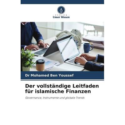 Der vollständige Leitfaden für islamische Finanzen, Taschenbuch von Mohamed Ben Youssef, Verlag Unser Wissen, 978-620-9-86079-9